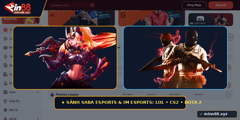 Giao diện sảnh cá cược Esports Min88 với các giải đấu LOL, CS2 và Dota 2